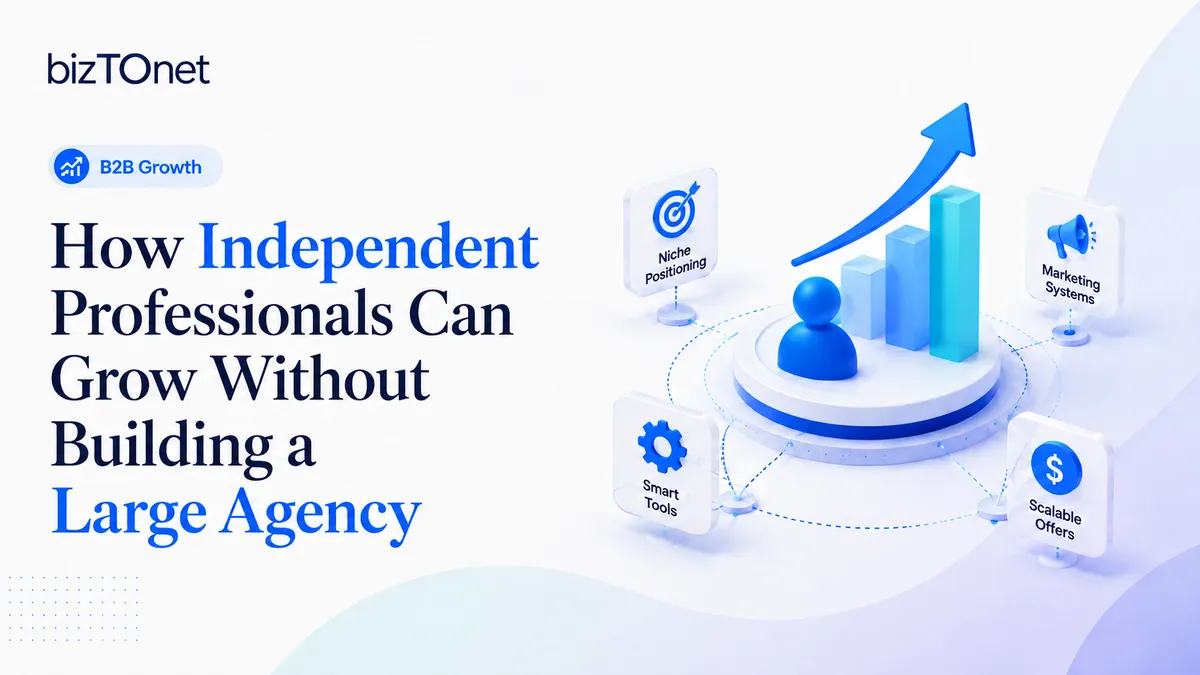 How Independent Professionals Can Grow Without Building a Large Agency